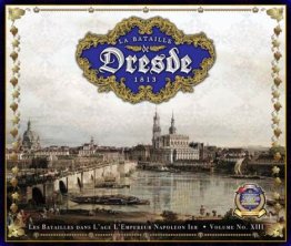 La Bataille de Dresde, 1813 - Volume No. XIII