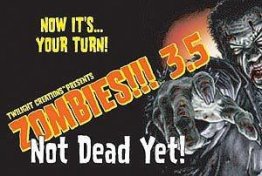 Zombies!!! 3.5: Not Dead Yet!